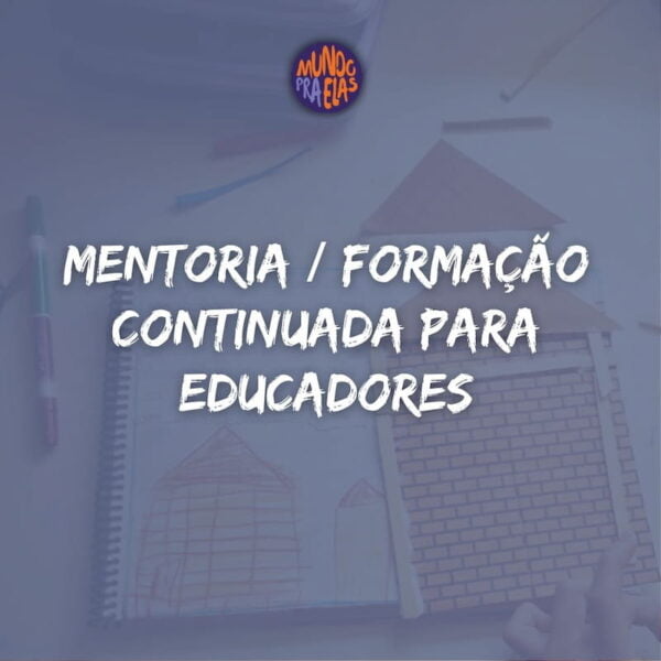 Mentoria / Formação continuada para Educadores