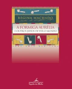 A formiga Aurélia e outros jeitos de ver o mundo