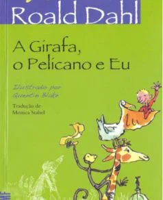 A girafa , o pelicano e eu
